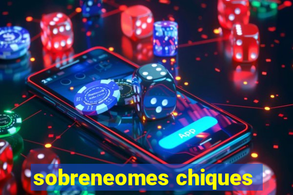 sobreneomes chiques